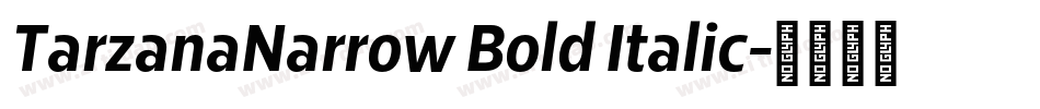 TarzanaNarrow Bold Italic字体转换